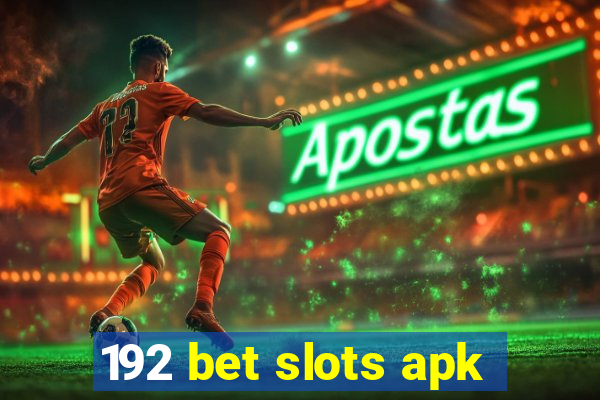 192 bet slots apk